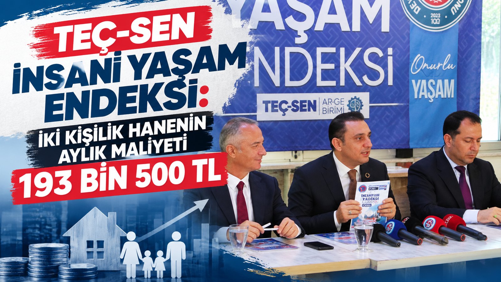 TEÇ-SEN İnsani Yaşam Endeksi: İki Kişilik Hanenin Aylık Maliyeti 193 Bin 500 TL